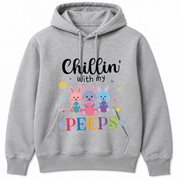 Chillin with My Peeps Bunnies Eggs Hoodie