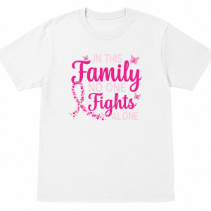 In This Family No One Fights Alone Breast Cancer Shirt