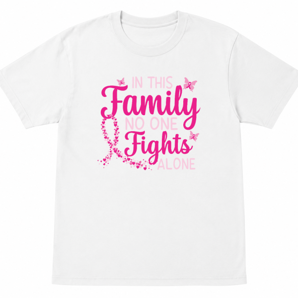 In This Family No One Fights Alone Breast Cancer Shirt