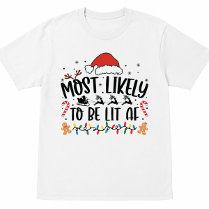Most Likely To Be Lit Af Shirt