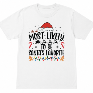 Most Likely To Be Santa Favorite Shirt