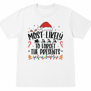 Most Likely To Forget the Presents Shirt