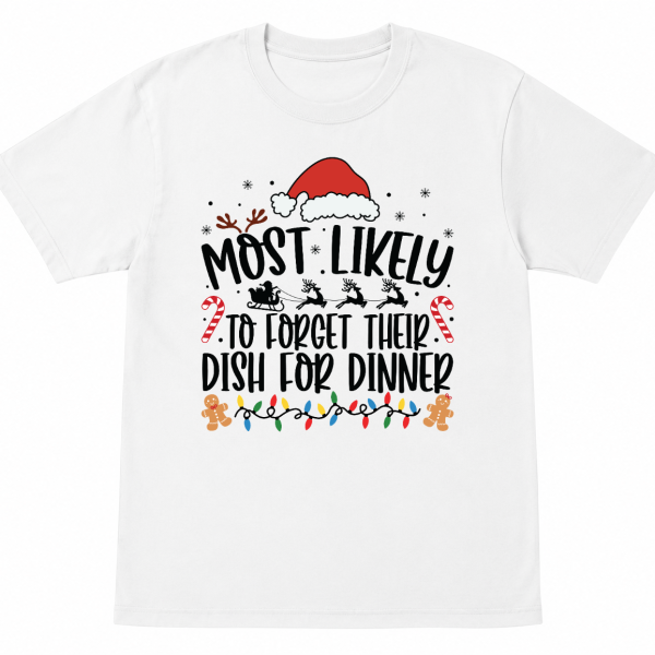 Most Likely To Forget Their Dish for Dinner Shirt