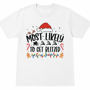Most Likely To Get Blitzed Shirt