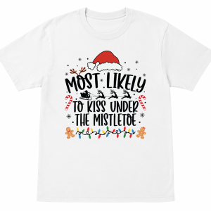 Most Likely To Kiss Under the Mistletoe Shirt