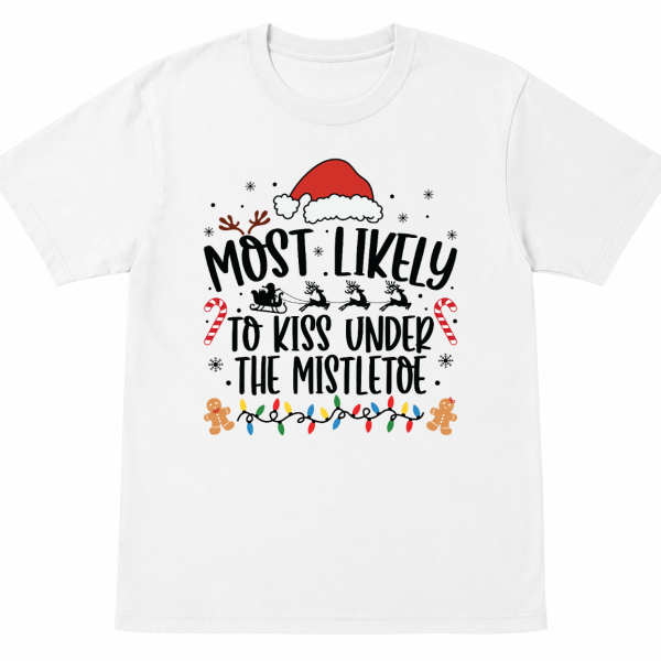 Most Likely To Kiss Under the Mistletoe Shirt