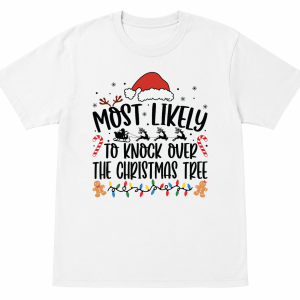 Most Likely To Knock Over the Christmas Tree Shirt