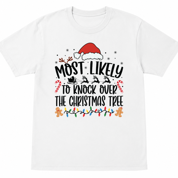 Most Likely To Knock Over the Christmas Tree Shirt