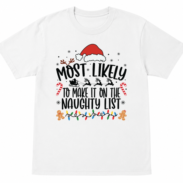 Most Likely To Make It on the Naughty List Shirt