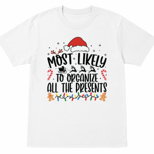 Most Likely To Organize All the Presents Shirt
