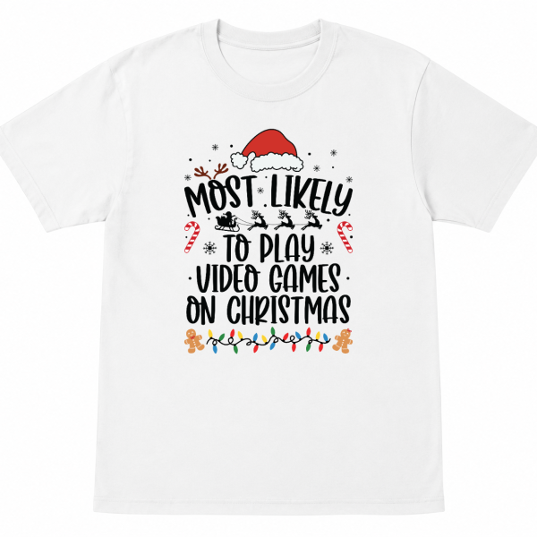 Most Likely To Play Video Games on Christmas Shirt