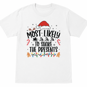 Most Likely To Shake the Presents Shirt