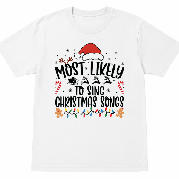 Most Likely To Sing Christmas Songs Shirt