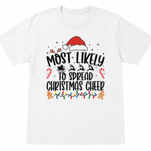 Most Likely To Spread Christmas Cheer Shirt