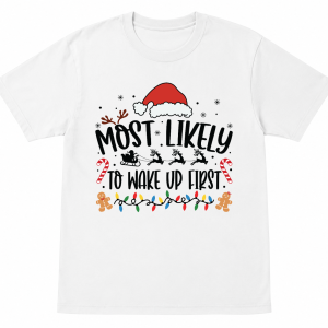 Most Likely To Wake Up First Shirt