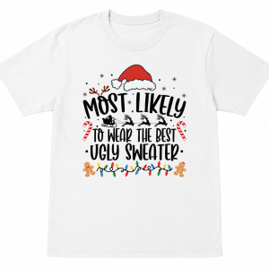 Most Likely To Wear the Best Ugly Sweater Shirt
