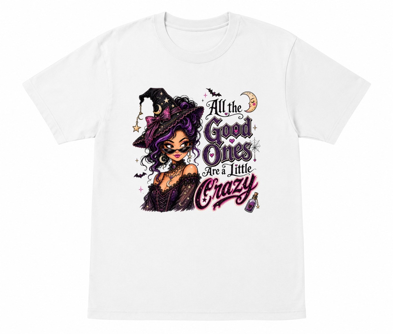 All the Good Ones Are a Little Crazy Witchy Shirt