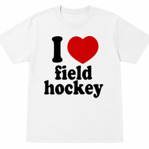 I Love Field Hockey Shirt