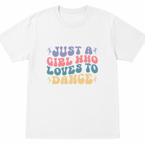 Just a Girl Who Loves to Dance Shirt