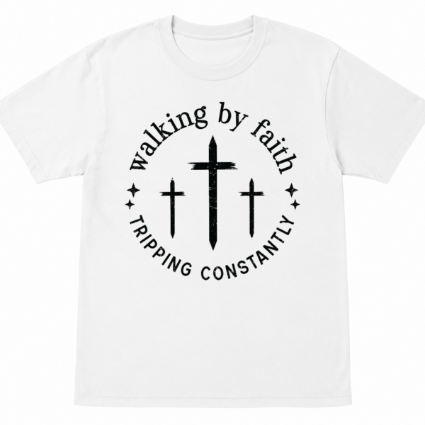 Walking By Faith Tripping Constantly - Cross Badge Shirt
