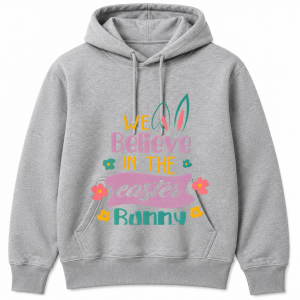 We All Believe in the Easter Bunny Hoodie