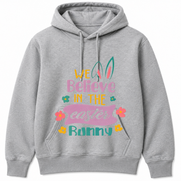 We All Believe in the Easter Bunny Hoodie